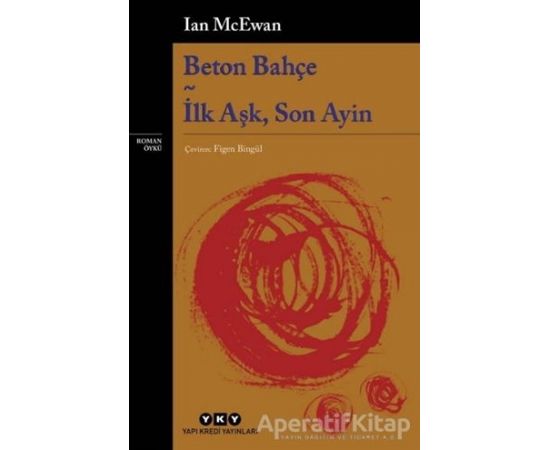 Beton Bahçe - İlk Aşk, Son Ayin - Ian McEwan - Yapı Kredi Yayınları