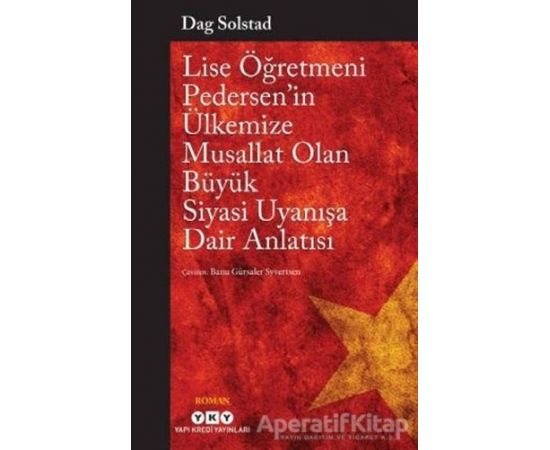 Lise Öğretmeni Pedersen’in Ülkemize Musallat Olan Büyük Siyasi Uyanışa Dair Anlatısı