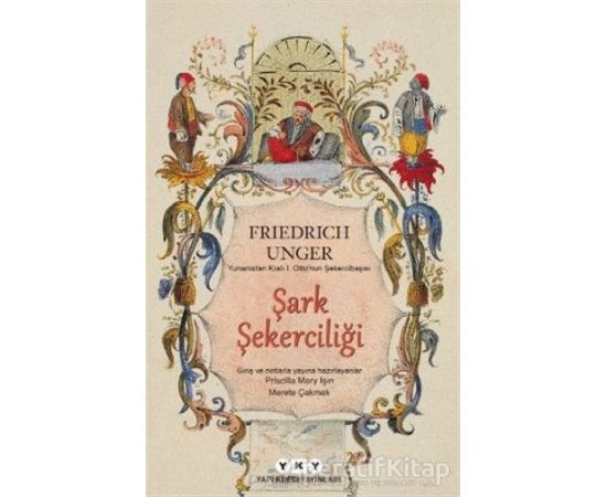 Şark Şekerciliği - Friedrich Unger - Yapı Kredi Yayınları