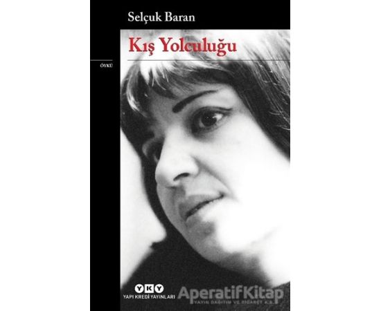 Kış Yolculuğu - Selçuk Baran - Yapı Kredi Yayınları