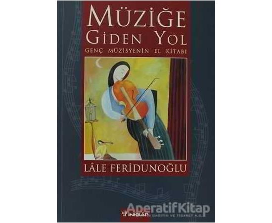 Müziğe Giden Yol - Lale Feridunoğlu - İnkılap Kitabevi