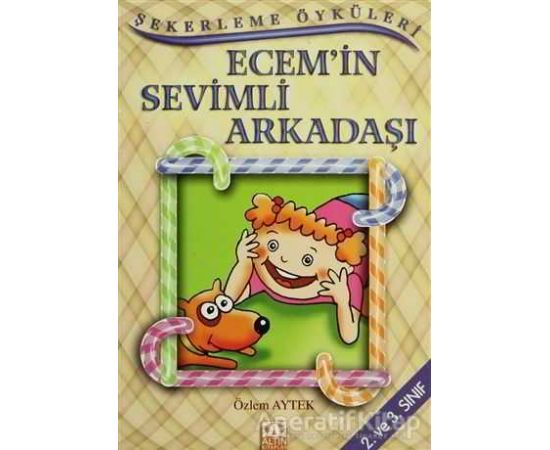 Ecem'in Sevimli Arkadaşı Özlem Aytek Çocuk Kitapları Kitabı PDF indir 1 Ecem’in Sevimli Arkadaşı - Özlem Aytek - Altın Kitaplar - Çocuk Kitapları