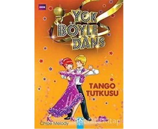 Yok Böyle Dans -Tango Tutkusu - Chloe Melody - Altın Kitaplar