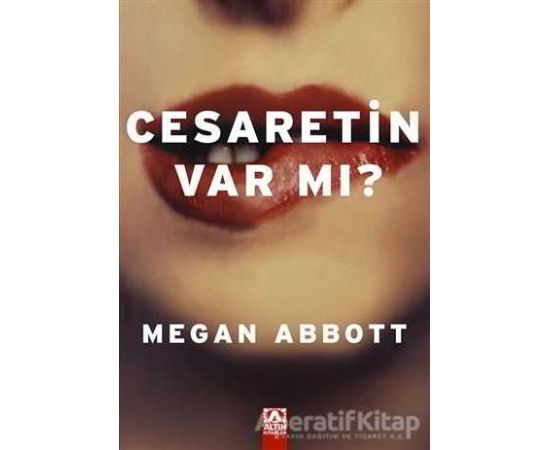 Cesaretin Var mı? - Megan Abbott - Altın Kitaplar