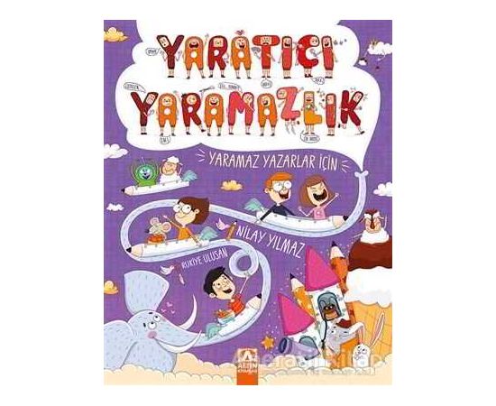 Yaratıcı Yaramazlık - Nilay Yılmaz - Altın Kitaplar