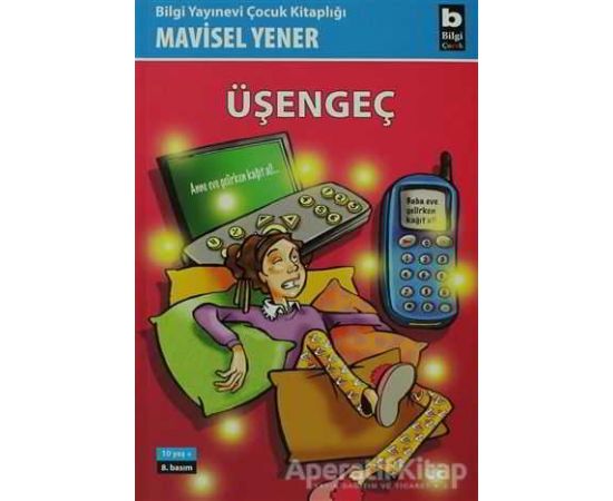 Üşengeç - Mavisel Yener - Bilgi Yayınevi