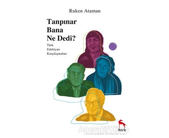 Tanpınar Bana Ne Dedi? - Ruken Ataman - Nora Kitap