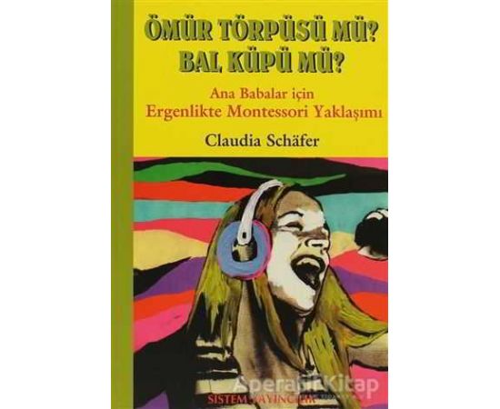 Ömür Törpüsü mü? Bal, Küpü mü? - Claudia Schafer - Sistem Yayıncılık