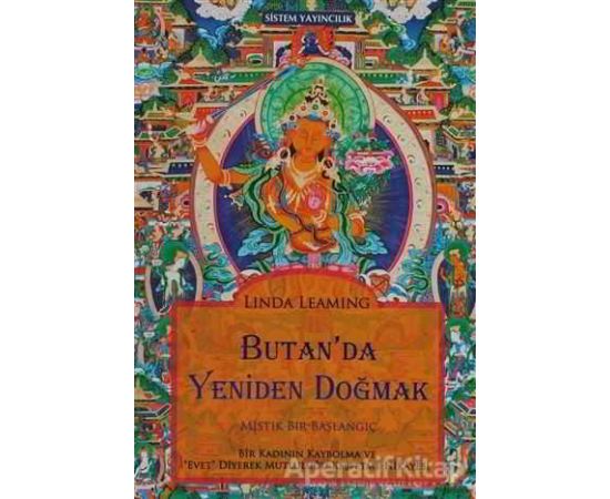 Butan’da Yeniden Doğmak - Linda Leaming - Sistem Yayıncılık