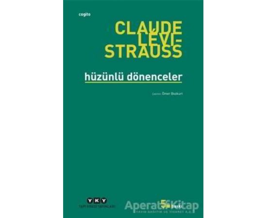 Hüzünlü Dönenceler - Claude Levi-Strauss - Yapı Kredi Yayınları