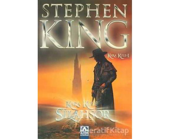 Silahşör Kara Kule 1 - Stephen King - Altın Kitaplar