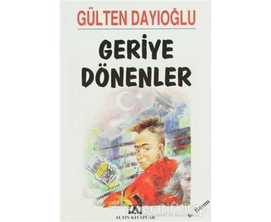 Geriye Dönenler - Gülten Dayıoğlu - Altın Kitaplar