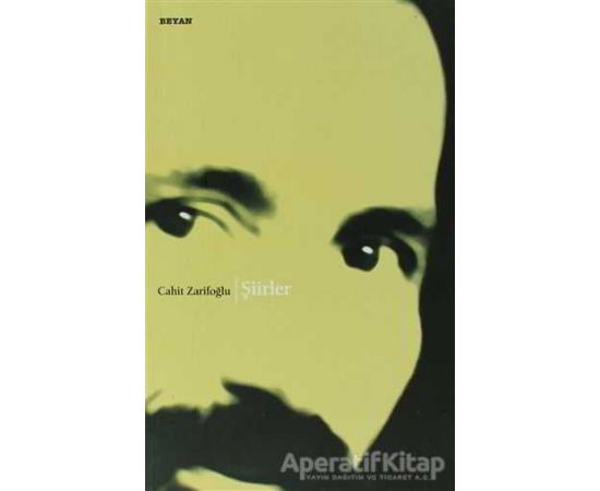 Şiirler Bütün Eserleri 1 - Cahit Zarifoğlu - Beyan Yayınları