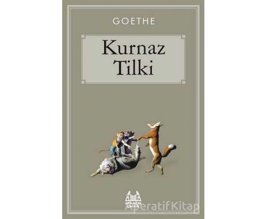 Kurnaz Tilki - Johann Wolfgang von Goethe - Arkadaş Yayınları