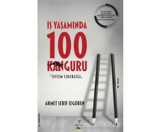 İş Yaşamında 100 Kanguru - Ahmet Şerif İzgören - ELMA Yayınevi