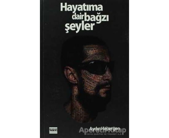 Hayatıma Dair Bağzı Şeyler - Aydın Hepergen - Hemen Kitap