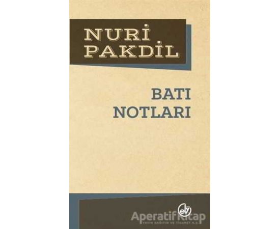 Batı Notları - Nuri Pakdil - Edebiyat Dergisi Yayınları