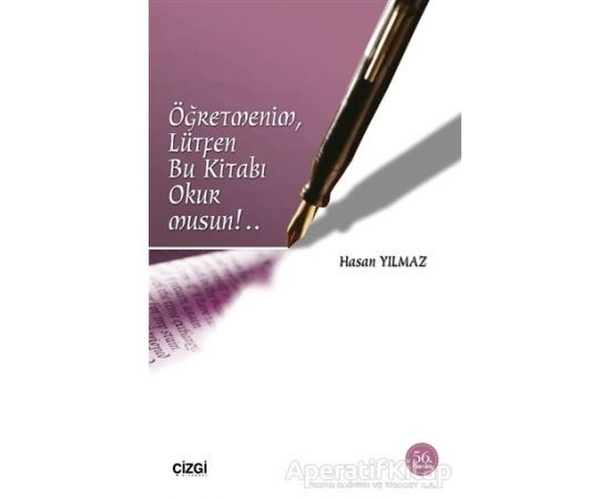 Öğretmenim, Lütfen Bu Kitabı Okur Musun!.. Hasan Yılmaz Çizgi Kitabevi Yayınları Kitabı PDF indir 1 Öğretmenim, Lütfen Bu Kitabı Okur Musun!.. - Hasan Yılmaz - Çizgi Kitabevi Yayınları