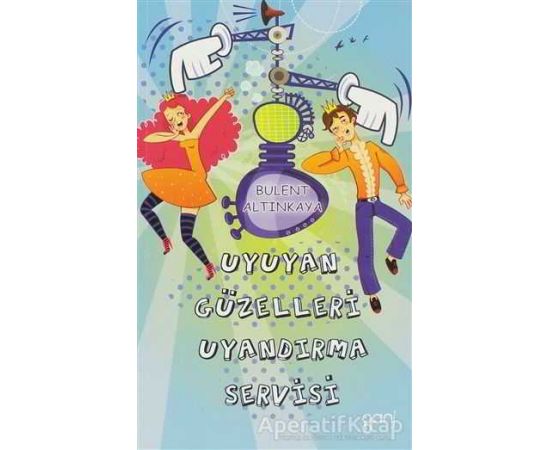 Uyuyan Güzelleri Uyandırma Servisi - Bülent Altınkaya - Ganj Kitap